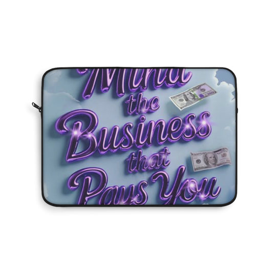 Mind the Business Laptop Sleeve, Gift for Entrepreneurs, Business Laptop Case, Motivational Tech Sleeve, Stylish Computer Cover